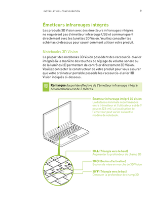 Page 1889INS TA L L AT ION - CONFIGUR AT ION
RT
Y
H
G
F
D
C V
X 7
6
5
F6F5F4
3D      (Triangle vers le bas) Diminuer la profondeur de champ 3D
3D      (Bouton d’activation) Bouton de mise en marche de 3D Vision
3D      (Triangle vers le haut)  Augmenter la profondeur de champ 3D
Émetteur infrarouge intégré 3D Vision La distance minimale recommandée entre l’émetteur et l’utilisateur est de 9 pouces (23 cm). La localisation de l’émetteur peut varier suivant le modèle de notebook.
Émetteurs infrarouges intégrés
Les...