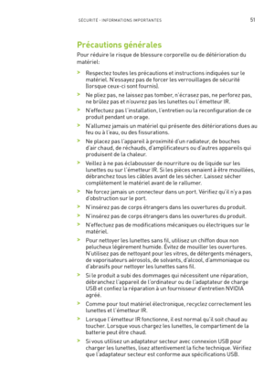 Page 23051SÉCURITÉ - INFORMATIONS IMPORTANTES 
Précautions générales
Pour réduire le risque de blessure corporelle ou de détérioration du 
matériel:  
 >Respectez toutes les précautions et instructions indiquées sur le matériel. N’essayez pas de forcer les verrouillages de sécurité (lorsque ceux-ci sont fournis).
 >Ne pliez pas, ne laissez pas tomber, n’écrasez pas, ne per forez pas, ne brûlez pas et n’ouvrez pas les lunettes ou l’émetteur IR.
 >N’effectuez pas l’installation, l’entretien ou la reconfiguration...