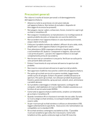 Page 28851IMPORTANTI INFORMAZIONI PER L A SICUREZZA
Precauzioni generali
Per ridurre il rischio di lesioni personali o di danneggiamento 
dell’apparecchiatura:  
 >Attenersi a tutte le av ver tenze e le istruzioni indicate 
sull’apparecchiatura. Non tentare di escludere i dispositivi di 
bloccaggio di sicurezza (se presenti).
 >Non piegare, lasciar cadere, schiacciare, forare, incenerire o aprire gli 
occhiali o l’emettitore IR.
 >Non eseguire l’installazione, la manutenzione o la riconfigurazione di 
questo...