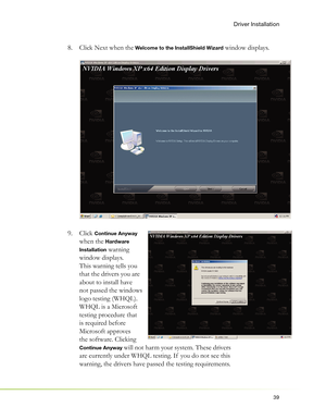 Page 4339
Driver Installation
Click Next when the 8.  Welcome to the InstallShield Wizard window displays.
Click  9. 
Continue Anyway 
when the 
Hardware 
Installation
 warning 
window displays.
This warning tells you 
that the drivers you are 
about to install have 
not passed the windows 
logo testing (WHQL). 
WHQL is a Microsoft 
testing procedure that 
is required before 
Microsoft approves 
the software. Clicking 
Continue Anyway will not harm your system. These drivers 
are currently under WHQL testing....