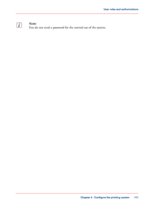 Page 111Note:
You do not need a password for the normal use of the system.Chapter 4
 - Configure the printing system 111User roles and authorizations
Downloaded From ManualsPrinter.com Manuals 