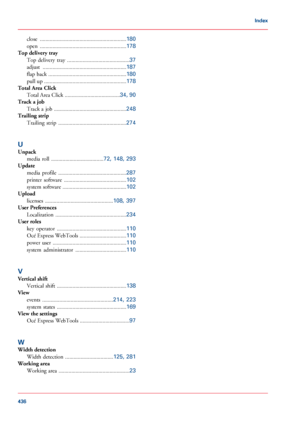 Page 436close
 .............................................................180
open  .............................................................
178
Top delivery tray
Top  delivery  tray  ............................................
37
adjust  ...........................................................
187
flap back  .......................................................
180
pull up  ..........................................................
178
Total Area Click
Total Area Click...