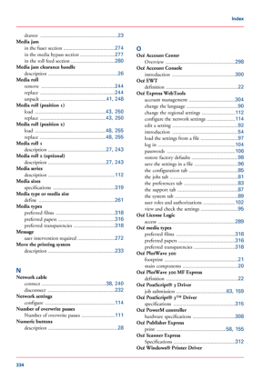 Page 334drawer ............................................................23
Media jam
in the fuser section ........................................274
in the media bypass section ...........................277
in the roll feed section ..................................280
Media jam clearance handle
description ......................................................26
Media roll
remove .........................................................244
replace...