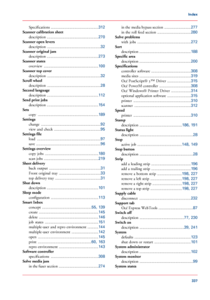 Page 337Specifications ................................................312
Scanner calibration sheet
description ....................................................270
Scanner open levers
description ......................................................32
Scanner original jam
description ....................................................273
Scanner states
overview .......................................................100
Scanner top cover
description ......................................................32...