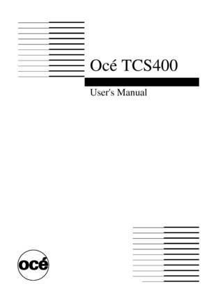 Page 1Océ TCS400
Users Manual
Downloaded From ManualsPrinter.com Manuals 