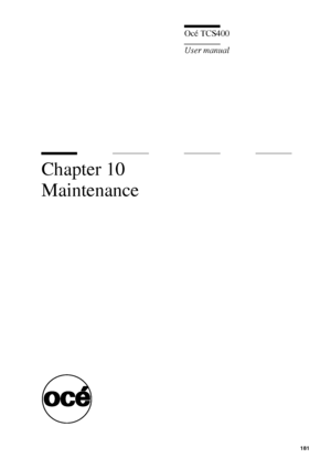 Page 181181
Océ TCS400
User manual
Chapter 10 
Maintenance
Downloaded From ManualsPrinter.com Manuals 