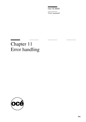 Page 203203
Océ TCS400
User manual
Chapter 11 
Error handling
Downloaded From ManualsPrinter.com Manuals 