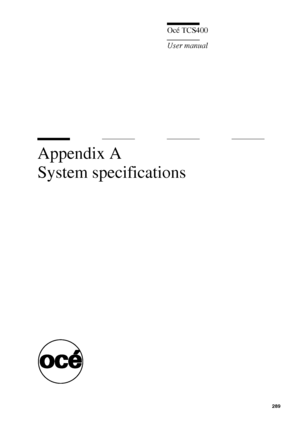 Page 289289
Océ TCS400
User manual
Appendix A
System specifications
Downloaded From ManualsPrinter.com Manuals 