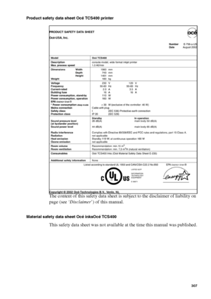 Page 307Safety information307
Product safety data sheet Océ TCS400 printer
The content of this safety data sheet is subject to the disclaimer of liability on 
page (see ‘Disclaimer’) of this manual. 
Material safety data sheet Océ inksOcé TCS400
This safety data sheet was not available at the time this manual was published.
Downloaded From ManualsPrinter.com Manuals 