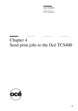 Page 5353
Océ TCS400
User manual
Chapter 4 
Send print jobs to the Océ TCS400
Downloaded From ManualsPrinter.com Manuals 