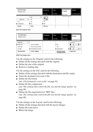 Page 8080 Océ TCS400 User manual
[27 ] The Lay out c ard
[27] The Layout card
[28 ] The Ima ge c ard
[28] The Image card
Use the settings on the Original card for the following:
■Define all the settings that deal with the original
■Define the size of the original
■Remove a leading strip.
Use the settings on the File card for the following.
■Define all the settings that deal with the destination and file output
■Select the destination for scan to file
■Define the file format
(see ‘File formats for scan to file’...