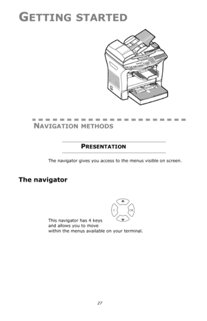 Page 2727
GETTING STARTED
NAVIGATION METHODS
PRESENTATION
The navigator gives you access to the menus visible on screen. 
The navigator
This navigator has 4 keys 
and allows you to move 
within the menus available on your terminal.
Downloaded From ManualsPrinter.com Manuals 