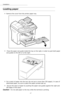 Page 17Installation
17
Loading paper
+Remove the cover from the printer paper tray.
+ Press the paper size guide inside the tray on the right, in order to push both paper 
size guides to the left or to the right.
+Put a stack of paper into the tray (do not put in more than 250 pages). In case of 
letterhead paper, be sure to place the paper printed side up.
+ Secure the stack of paper by pushing the paper size guides against the right and 
left edges of the stack.
Caution - Do not add paper to the tray while...