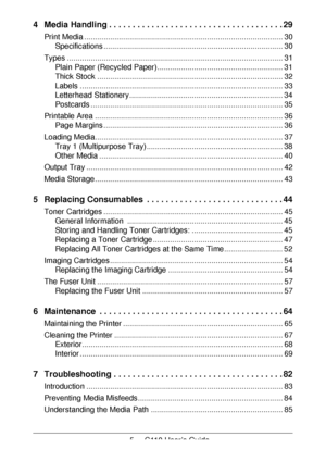 Page 55 - C110 User’s Guide
4 Media Handling . . . . . . . . . . . . . . . . . . . . . . . . . . . . . . . . . . . . . 29
Print Media ............................................................................................ 30
Specifications ................................................................................... 30
Types .................................................................................................... 31
Plain Paper (Recycled...