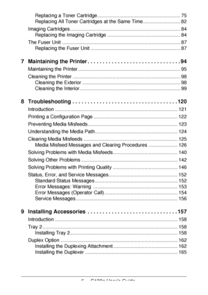 Page 66 - C130n User’s Guide
Replacing a Toner Cartridge ............................................................ 75
Replacing All Toner Cartridges at the Same Time........................... 82
Imaging Cartridges ................................................................................ 84
Replacing the Imaging Cartridge ..................................................... 84
The Fuser Unit ...................................................................................... 87
Replacing the Fuser...