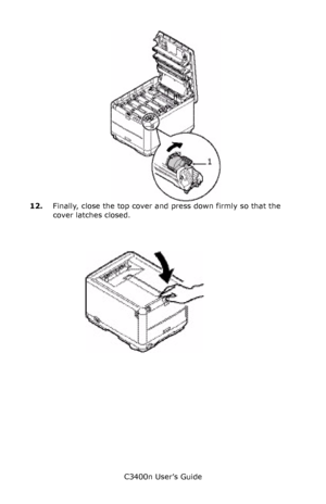 Page 81C3400n User’s Guide
81
      toner in positon_lock_Fig1_15.jpg  
12.Finally, close the top cover and press down firmly so that the 
cover latches closed.
     cover close_F5_22.jpg  
Downloaded From ManualsPrinter.com Manuals 