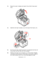 Page 99
Maintenance > 99
3.Press the cover release and open the printer’s top cover 
fully.
4. Identify the fuser handle (1) on the top of the fuser unit.
5. Pull the two fuser retaining levers (a) towards the front of 
the printer so that they are fully upright.
6. Holding the fuser by its handle (1), lift the fuser straight 
up and out of the printer. If the fuser is still warm, place it 
on a flat surface which will not be damaged by heat.
a
b
a
a
1
Downloaded From ManualsPrinter.com Manuals 