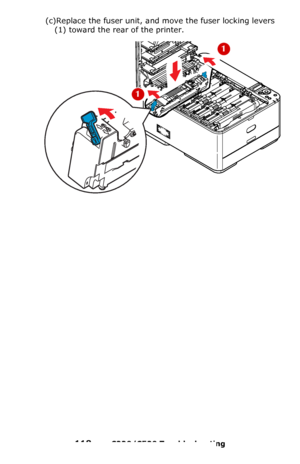 Page 118118 – C330/C530 Troubleshooting
(c)Replace the fuser unit, and move the fuser locking levers 
(1) toward the rear of the printer.
Downloaded From ManualsPrinter.com Manuals 