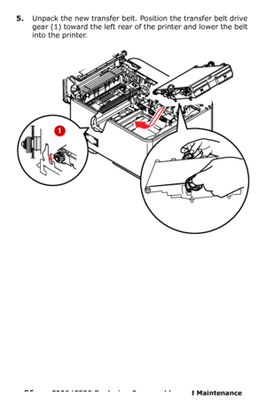 Page 9696  –  C330/C530 Replacing Consumables and Maintenance 
5.Unpack the new transfer belt. Position the transfer belt drive 
gear (1) toward the left rear of the printer and lower the belt 
into the printer. 
 
Downloaded From ManualsPrinter.com Manuals 