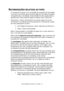 Page 13
Recomendações relativas ao papel> 13
RECOMENDAÇÕES RELATIVAS AO PAPEL
A impressora suporta uma variedade de suportes de impressão, 
incluindo uma ampla gama de gramagens e formatos de papel, 
transparências e envelopes. Esta secção fornece ajuda sobre a 
escolha dos vários tipos de papel e explica como utilizá-los.
Pode obter o melhor desempenho se utilizar papel normal de 
75~90 g/m² concebido para fotocop iadoras e impressoras a laser. 
Os tipos adequados incluem:
• Ajro Wiggins Conqueror Colour...