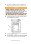 Page 90Replacing consumable items> 90
3.Lift each of the image drum units out of the printer and 
place them in a safe place away from direct sources of 
heat and light.
4.Locate the two fasteners (5) at each side of the belt and 
the lifting bar (6) at the front end.
5.Turn the two fasteners 90° to the left. This will release the 
belt from the printer chassis.
6.Pull the lifting bar (6) upwards so that belt tilts up towards 
the front, and withdraw the belt unit from the printer.
CAUTION!
The green image drum...