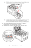 Page 86
86 – C610/C711 User’s Guide
(a) Pull the colored toner release lever on the cartridge to be replaced fully towards th e front of the printer.
(b) Lift the right-hand end of the cartridge and then draw the 
cartridge to the right to release the left-hand end as 
shown, and withdraw the toner cartridge out of the printer.
3.Put the cartridge down gently onto a piece of paper to 
prevent toner from marking your furniture
4.Clean the top of the ID unit wi th a clean, lint free cloth.
2b
2a
Downloaded From...