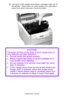 Page 129C6150 User’s Guide
129
3. Lift each of the image drum/toner cartridge units out of 
the printer.  Place them on a flat surface in a safe place 
away from direct sources of heat and light.
           c53_53_drumremove.jpg      
   
CAUTION!
The green surface at the base of each image drum is 
very delicate and light sensitive.
• Do not touch the green surface.
• Never expose the drum to direct sunlight or to 
very bright room lighting.
• Do not expose it to normal room light for more 
than 5 minutes.
• If...