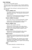 Page 187C6150 User’s Guide
187
Color Settings
This is a list of all possible options. 
The list you see varies according to your computer platform, 
operating system, color production method, and printer driver 
type.
You can modify these settings by selecting Advanced Color, 
then Natural.  
Monitor (6500k) Auto               
The default setting (in Macintosh) that selects the best 
options for your printer. This selection works best for 
office situations. 
Optimized for printing general documents when using...