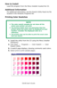 Page 275C6150 User’s Guide
275
How to Install
Load this program from the Menu Installer located the CD.
Additional Information
For additional information, see the Swatch Utility Read-me file 
located in the Windows Programs list.       
Printing Color Swatches
 
1.Install the utility from the CD using the Menu Installer 
(Windows). 
2.Click Start → Programs → Color Swatch → Color 
Swatch Utility.
3.A swatch page displays, showing commonly used colors.
4.Select print to print sample pages....