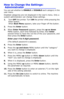 Page 2424 – C710n User’s Guide
How to Change the Settings: 
Administrator __________________
You can set whether to ENABLE or DISABLE each category in the 
user menu.
Disabled categories are not displayed in the User’s menu. Only a 
system administrator can change these settings.
1.Tu r n  OFF the printer. Turn ON the printer while pressing the 
Enter button.
 
When Boot Menu appears, take your finger off the button.
2.Press the Enter button.
3.When Enter Password appears, press the up or down 
MENU
 button,...