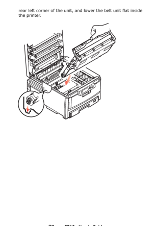 Page 8989 – C710n User’s Guide
rear left corner of the unit, and lower the belt unit flat inside 
the printer.
Downloaded From ManualsPrinter.com Manuals 