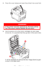 Page 6262 – C710n User’s Guide
2.Press the cover release and open the printer’s top cover fully.
3.Note the positions of the four toner cartridges (a) and image 
drums (b). It is essential that they go back in the same order.
It will be necessary to remove the four image drums to gain 
access to the paper path.
WARNING!
If the printer has been powered on, the fuser will be 
hot. This area is clearly labelled. Do not touch.
a
b
Downloaded From ManualsPrinter.com Manuals 