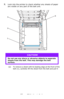 Page 6565 – C710n User’s Guide
7.Look into the printer to check whether any sheets of paper 
are visible on any part of the belt unit.
(a) To remove a sheet with its leading edge at the front of the 
belt
 (1), carefully lift the sheet from the belt and pull it 
CAUTION!
Do not use any sharp or abrasive objects to separate 
sheets from the belt. This may damage the belt 
surface.
4
2 3
1
Downloaded From ManualsPrinter.com Manuals 