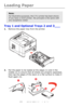 Page 17
17 – C610/C711 User’s Guide
Loading Paper 
Tray 1 and Optional Trays 2 and 3___
1.Remove the paper tray from the printer.
2.Fan the paper to be loaded at the edges (1) and in the 
middle
 (2) to ensure that all sheets are properly separated, 
then tap the edges of the stack  on a flat surface to make it 
flush again
 (3).
Note:
For illustrative purposes, the C711 printer has been shown. 
If you have a C610 printer, the principle is the same with 
any exceptions noted.
12
3
Downloaded From...