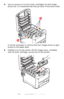 Page 73
73 – C610/C711 User’s Guide
3.Note the positions of the four toner cartridges (a) and image 
drums (b). It is essential that they go back in the same order.
It will be necessary to remove the four image drums to gain 
access to the paper path.
4.Holding it by its top center, lift the image drum, complete 
with its toner cartridge, up and out of the printer.
a
b
Downloaded From ManualsPrinter.com Manuals 