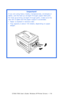 Page 119C7350/7550 User’s Guide: Windows XP Printer Drivers  •  119
 
Important!
If you are using heavy media, transparencies, envelopes or 
labels, use the face up (straight through) paper feed path.  
For face up printing (straight-through path), make sure the 
rear exit is open and the paper support is extended. 
• Paper is stacked in reverse order.
• Tray capacity is about 100 sheets, depending on paper 
weight. 
 rear exit openK.eps  
Downloaded From ManualsPrinter.com Manuals 