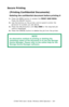 Page 281C7350/7550 User’s Guide: Windows 2000 Operation  •  281
Secure Printing
(Printing Confidential Documents)
Deleting the confidential document before printing it  
1.Press the MENU button to access the PRINT JOBS MENU. 
Press the SELECT button.
2.Use the buttons on the printer control panel to enter the 
personal ID number you set above.
3.Press the VALUE button until 
ALL JOBS or the required job 
name is displayed.
4.Press the CANCEL button to delete the job from the printer.
  
NOTE
An alternative...