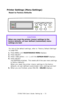 Page 72C7350/7550 User’s Guide: Setting Up   •  72
Printer Settings (Menu Settings)
Reset to Factory Defaults 
  control panel - printer settingsk.eps  
For lists of the default settings, refer to “Factory Default Settings” 
on page 562.
1.Press MENU until 
MAINTENANCE MENU displays.
2.Press SELECT.
3.Press ITEM (either + or –) until the 
EEPROM RESET displays.
4.Press SELECT
The EEPROM initializes.  This resets all of the user menu settings 
to factory defaults.
When you reset the printer (menu) settings to...