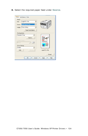 Page 124C7350/7550 User’s Guide: Windows XP Printer Drivers  •  124
4.Select the required paper feed under Source. C73_XP_PCL_SourceK.tif  
Downloaded From ManualsPrinter.com Manuals 