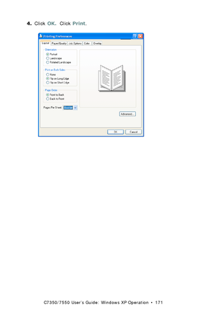 Page 171C7350/7550 User’s Guide: Windows XP Operation  •  171
4.Click OK.  Click Print.  C73_XP_PS_Booklet.bmp  
Downloaded From ManualsPrinter.com Manuals 