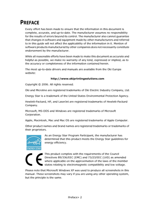 Page 2
Preface> 2
PREFACE
Every effort has been made to ensure that the information in this document is 
complete, accurate, and up-to-date. The manufacturer assumes no responsibility 
for the results of errors beyond its control. The manufacturer also cannot guarantee 
that changes in software and equipment made by other manufacturers and referred 
to in this guide will not affe ct the applicability of the information in it. Mention of 
software products manufactured by other companies does not necessarily...