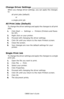 Page 154
C8800 User’s Guide154
Change Driver  Settings ___________________
When you change driver settin gs, you can apply the changes 
to:
all print jobs (default) or 
a single print job 
All Print Jobs (Default) 
To change the driver settings and apply the changes to all print 
jobs, 
1. Click Start  → Settings  →  Printers (Printers and Faxes 
for XP).
2. Right click on your printer.
3. Proceed with changing the driver settings.
4. Click OK until you return to the main Printers screen.
5. Close the screen.
6....