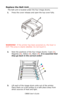 Page 82
C8800 User’s Guide82
Replace the Belt  Unit _____________________
The belt unit is located under the four image drums. 
1. Press the cover release and open the top cover fully.
     Fig1_001.eps   
WARNING!  If the printer has been powered on, the  fuser is 
HOT . This area is clearly labelled. Do not touch it.
2. Note the positions of the four image drums: Cyan ( 1), 
Magenta ( 2), Yellow ( 3), Black ( 4).  It is essential that 
they go back in the correct order!
     ID Order.eps   
3.Lift each of the...