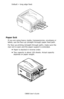 Page 30
C8800 User’s Guide30
Default = long edge feed.
         Fig1_008_labls.eps            
Paper Exit 
If you are using heavy media,  transparencies, envelopes or 
labels, use the face up (straight through) paper feed path. 
For face up printing (straight- through path), make sure the 
rear exit is open and the  paper support is extended. 
• Paper is stacked in reverse order.
• Tray capacity is about 100 sheets. Actual capacity 
depends on paper weight. 
   F9_15.eps     
Downloaded From ManualsPrinter.com...