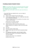 Page 328
C8800 User’s Guide328
Creating Custom Swatch Colors
NOTE:  The Swatch Utility does no t guarantee that the printer 
prints the same color as displa yed on your monitor. Consider 
the displayed color as a reference.
The printer may not be able to print the exact color that you 
desire.
 
If you dont find your desired color, you can create or 
customize colors:
1. Select Custom Swatch from the File menu. 
2. On the pop-up window, there are 3 slide bars that allow 
you to customize swatches:
•Hue bar...