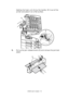 Page 74C9600 User’s Guide> 74
Holding the fuser unit (4) by the handle, lift it out of the 
printer and place it on a flat surface.
5.Pull up the jam release levers (5) and remove the jammed 
paper.
4
3
5
Downloaded From ManualsPrinter.com Manuals 