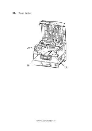 Page 24C9650 User’s Guide> 24
29.Drum basket
27 2829
Downloaded From ManualsPrinter.com Manuals 