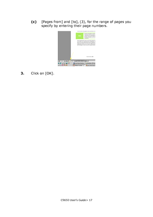 Page 17C9650 User’s Guide> 17
(c)[Pages from] and [to], (3), for the range of pages you 
specify by entering their page numbers.
3.Click on [OK].
Downloaded From ManualsPrinter.com Manuals 