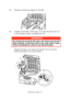 Page 97C9850 User’s Guide> 97
3.Carefully remove any paper on the belt.
4.If paper is jammed in the fuser unit, push the lock lever (3) 
in the direction shown to release the unit.
Holding the fuser unit (4) by the handle, lift it out of the 
printer and place it on a flat surface.
WARNING!
Be careful not to touch the fuser unit which may be hot 
after printing. If the fuser unit is hot, wait until it cools 
before attempting to remove any jammed paper.
4
3
Downloaded From ManualsPrinter.com Manuals 