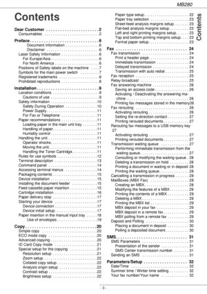 Page 3MB280
- 3 -
 Contents
Contents
Dear Customer  . . . . . . . . . . . . . . . . . . . . . . . 2
Consumables   . . . . . . . . . . . . . . . . . . . . . . . . . . 2
Preface . . . . . . . . . . . . . . . . . . . . . . . . . . . . . . 6
Document Information  . . . . . . . . . . . . . . . . 6
Disclaimer  . . . . . . . . . . . . . . . . . . . . . . . . . 6
Laser Safety Information  . . . . . . . . . . . . . . . . . . 6
For Europe/Asia . . . . . . . . . . . . . . . . . . . . . . . 6
For North America . . . . . ....